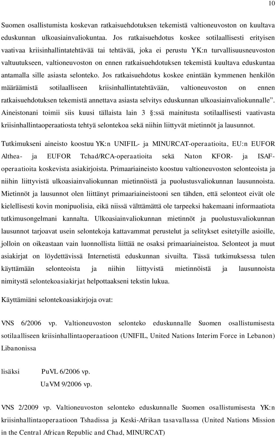 ratkaisuehdotuksen tekemistä kuultava eduskuntaa antamalla sille asiasta selonteko.