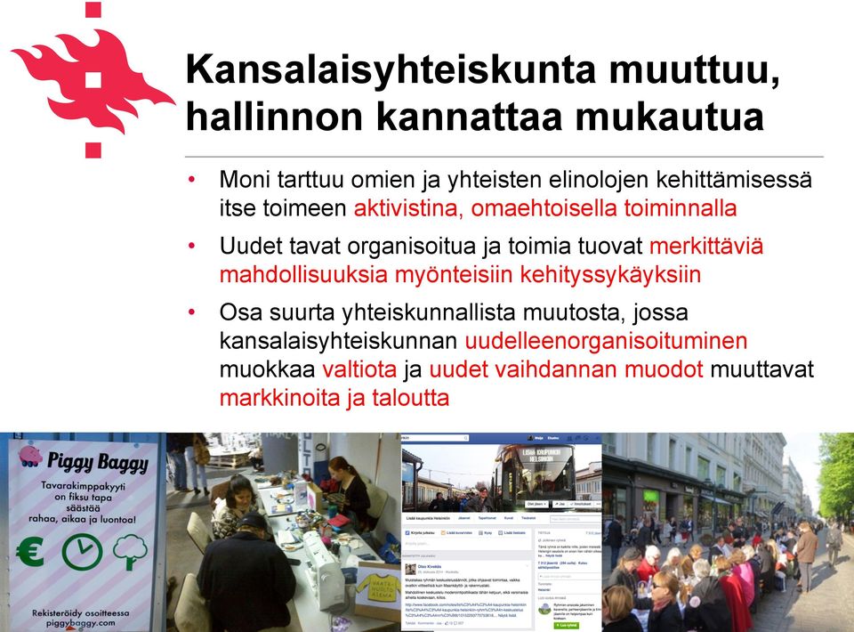 merkittäviä mahdollisuuksia myönteisiin kehityssykäyksiin Osa suurta yhteiskunnallista muutosta, jossa