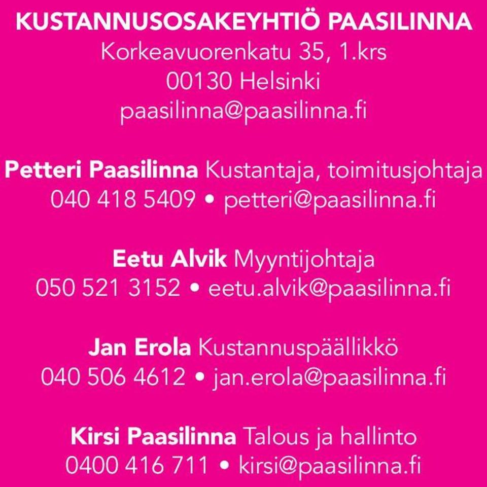 fi Eetu Alvik Myyntijohtaja 050 521 3152 eetu.alvik@paasilinna.