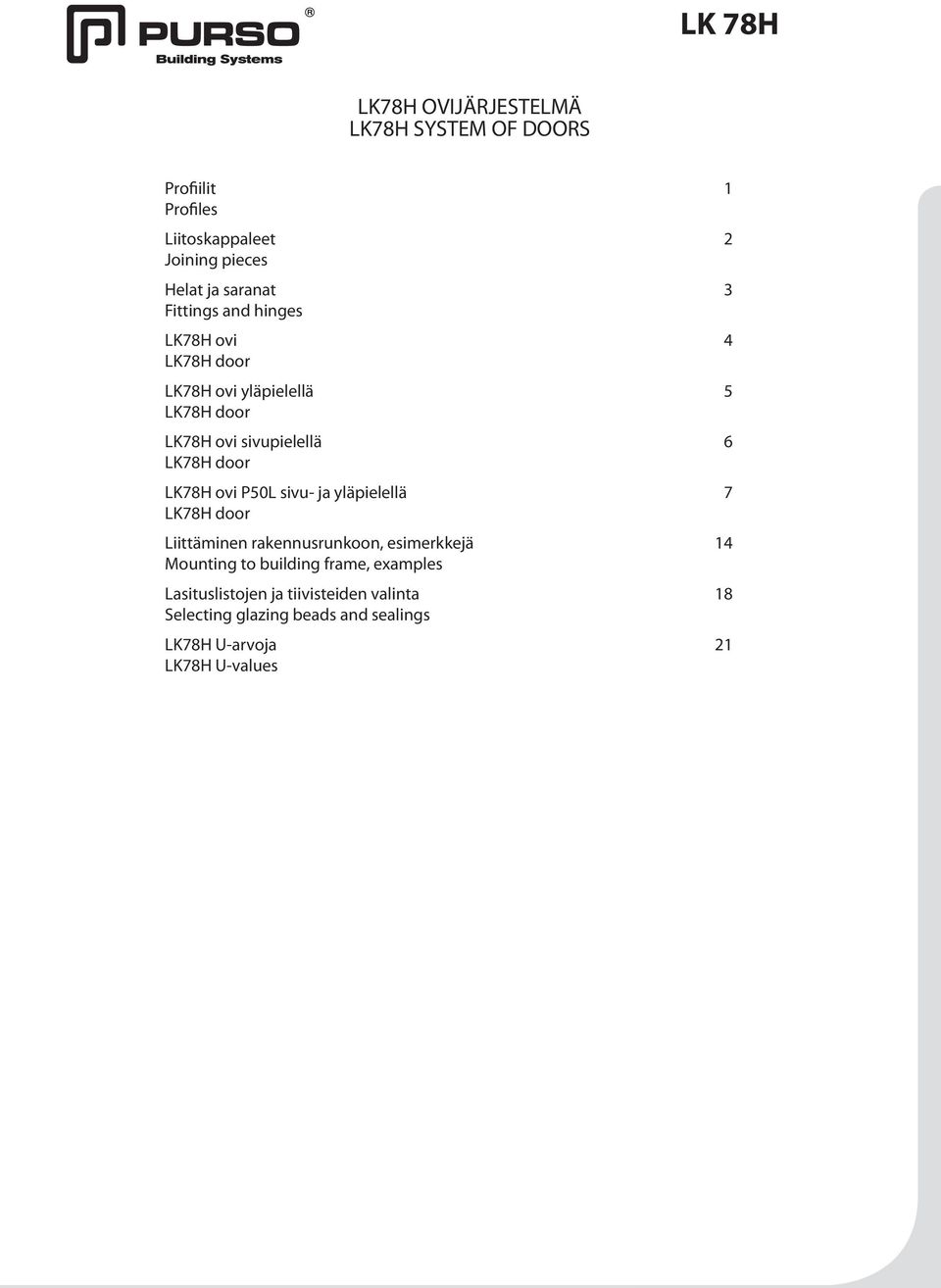 LK78H ovi P50L sivu- ja yläpielellä 7 LK78H door Liittäminen rakennusrunkoon, esimerkkejä 14 Mounting to building