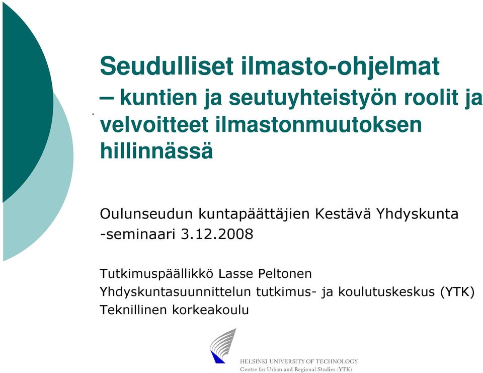 kuntapäättäjien Kestävä Yhdyskunta -seminaari 3.12.