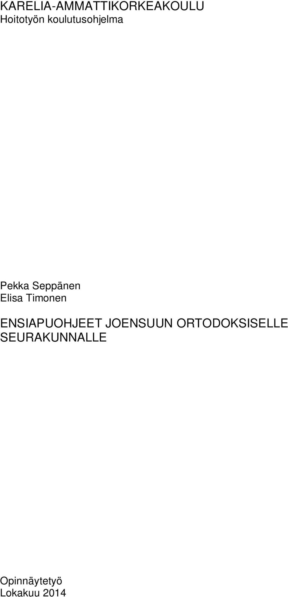 Timonen ENSIAPUOHJEET JOENSUUN