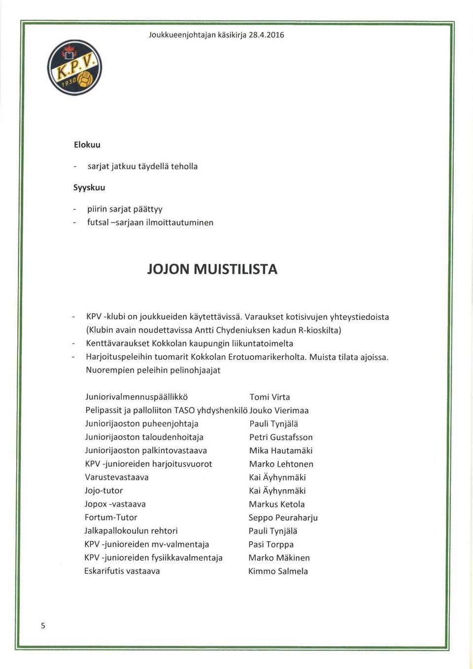 Erotuomarikerholta. Muista tilata ajoissa.