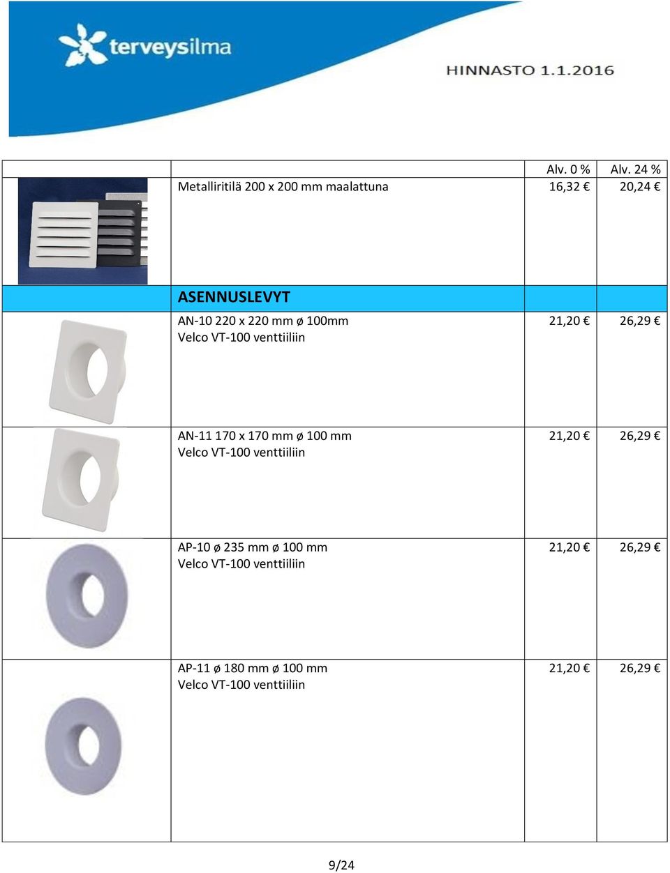 Velco VT-100 venttiiliin 21,20 26,29 AP-10 ø 235 mm ø 100 mm Velco VT-100