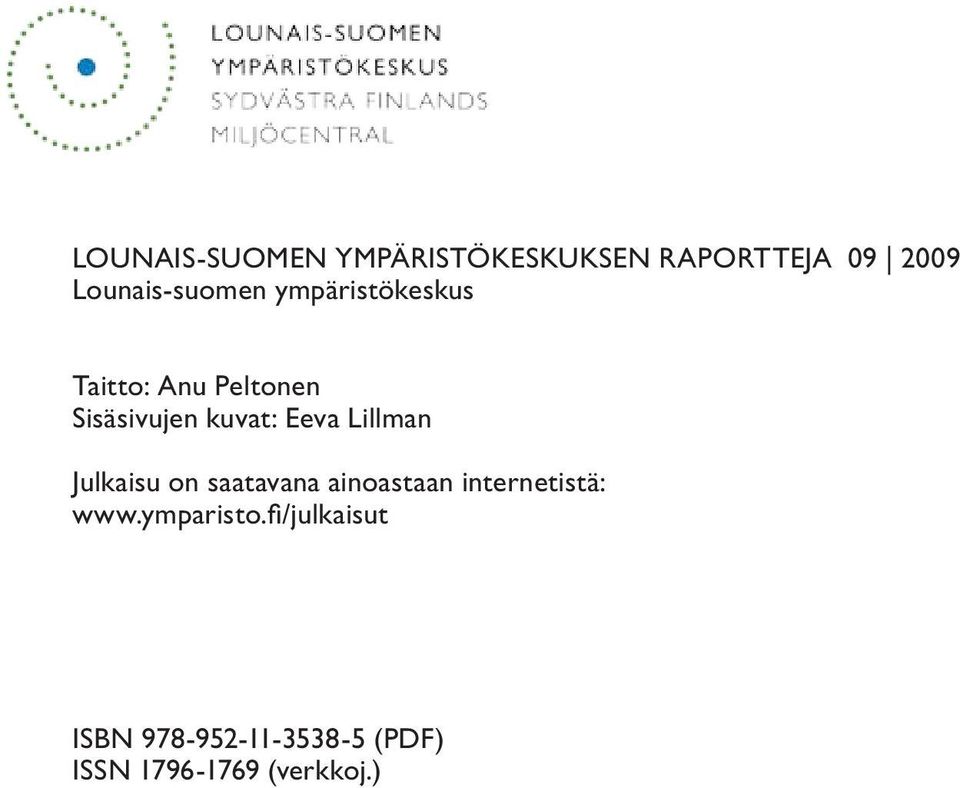 Peltonen Sisäsivujen kuvat: Eeva Lillman Julkaisu on saatavana ainoastaan