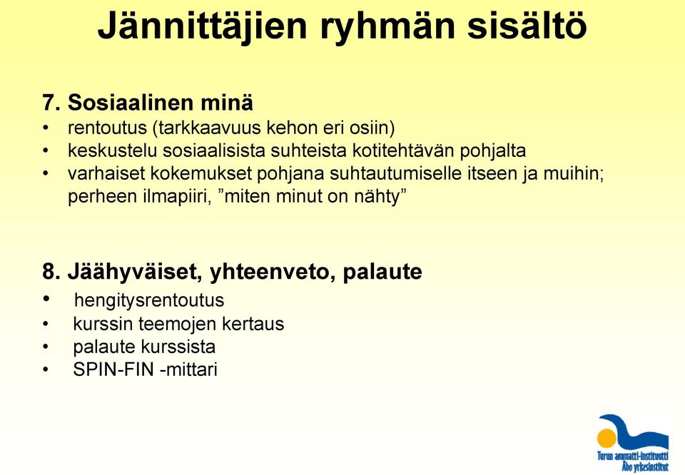 suhteista kotitehtävän pohjalta varhaiset kokemukset pohjana suhtautumiselle itseen ja