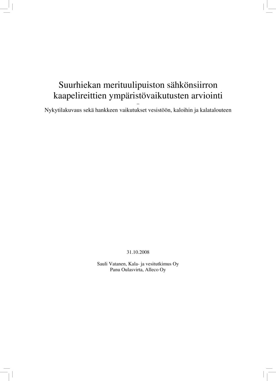 vaikutukset vesistöön, kaloihin ja kalatalouteen 31.10.