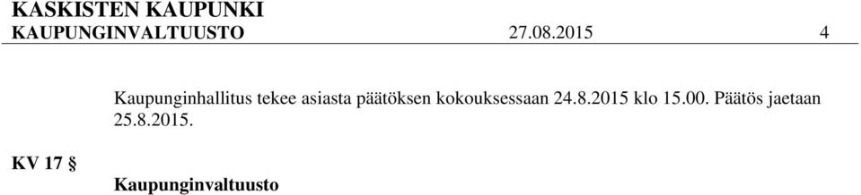 päätöksen kokouksessaan 24.8.