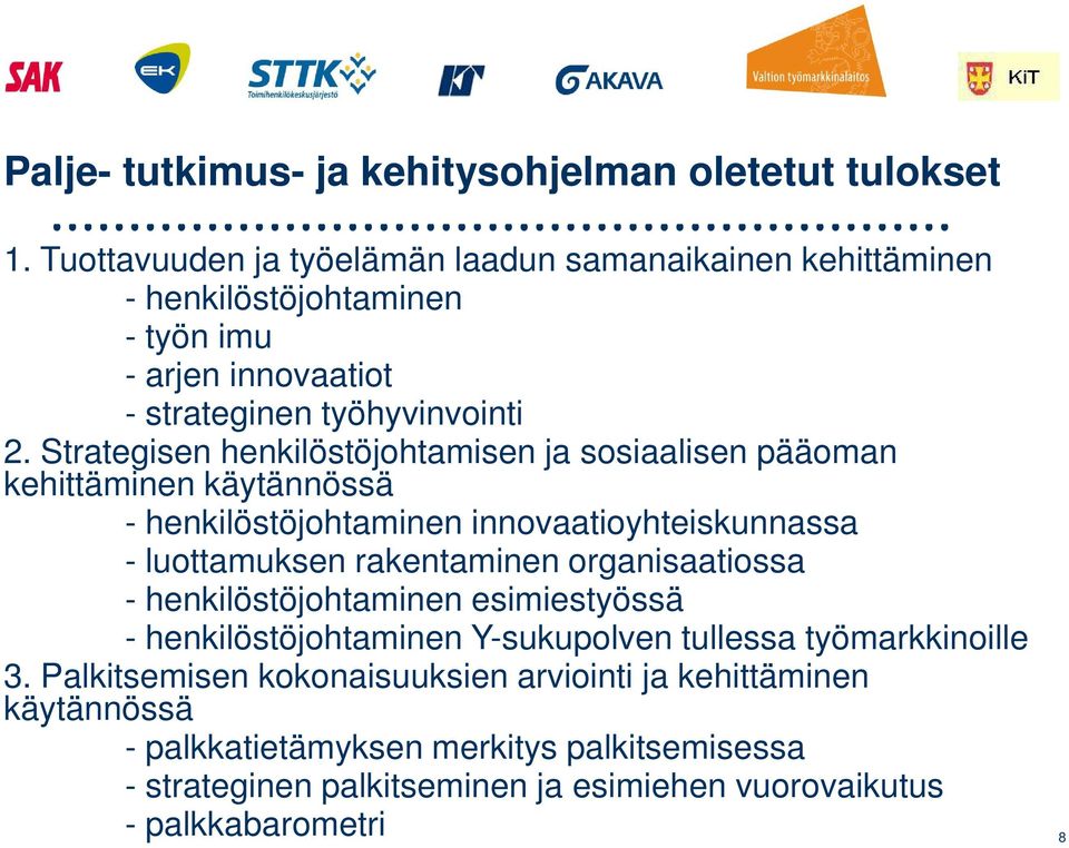 Strategisen henkilöstöjohtamisen ja sosiaalisen pääoman kehittäminen käytännössä - henkilöstöjohtaminen innovaatioyhteiskunnassa - luottamuksen rakentaminen