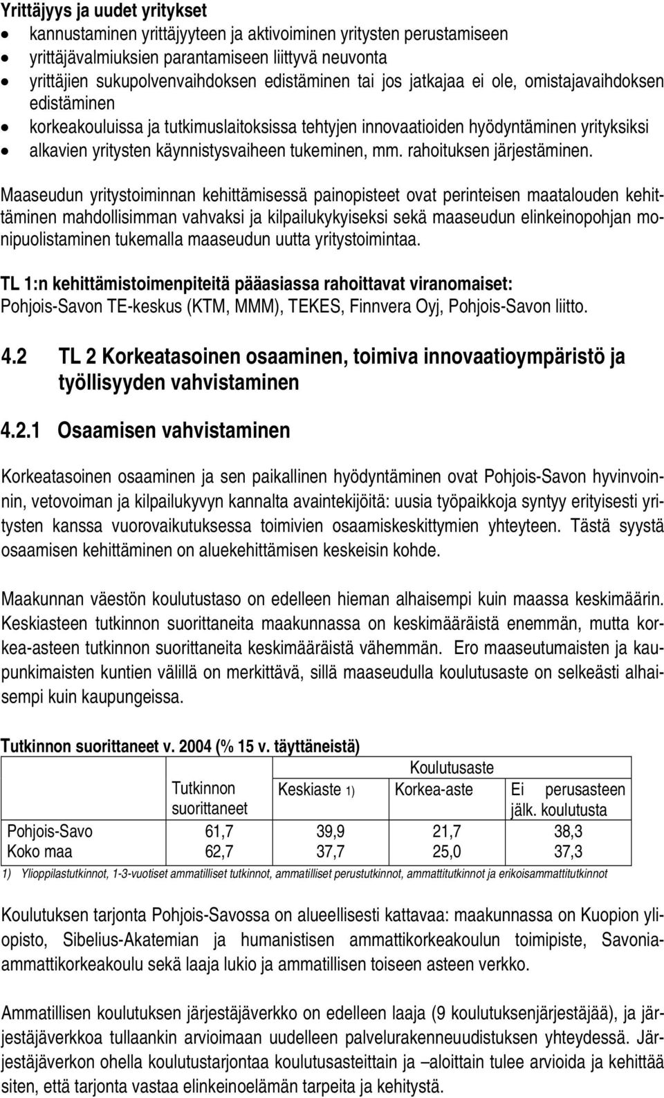 rahoituksen järjestäminen.