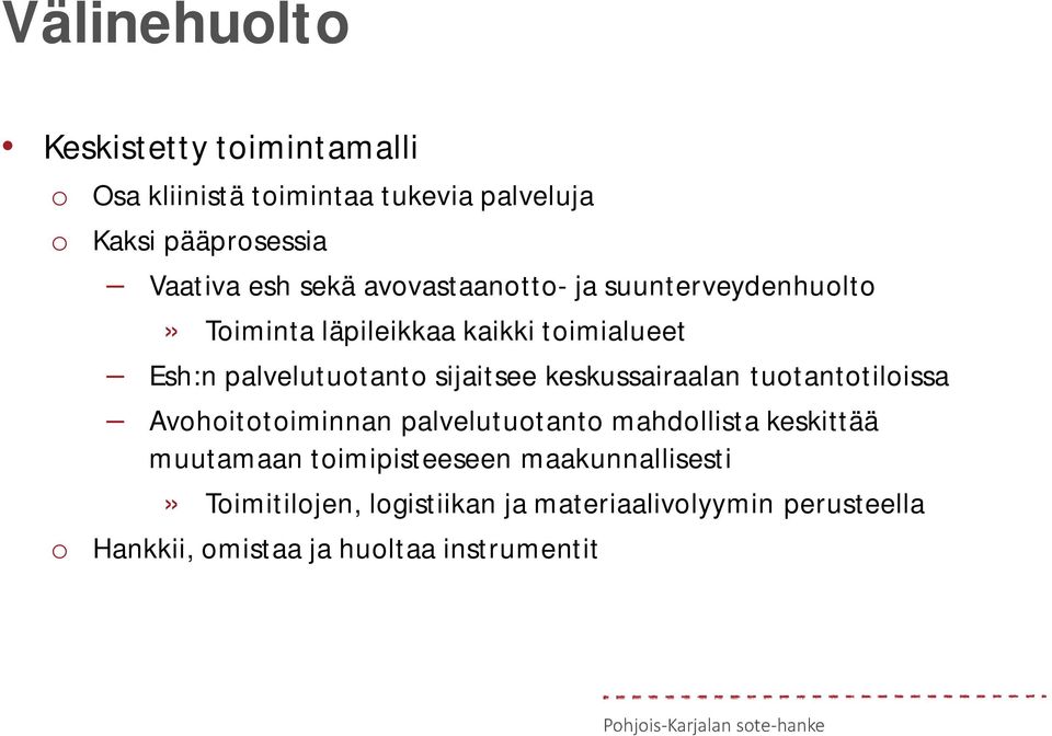 keskussairaalan tuotantotiloissa Avohoitotoiminnan palvelutuotanto mahdollista keskittää muutamaan toimipisteeseen