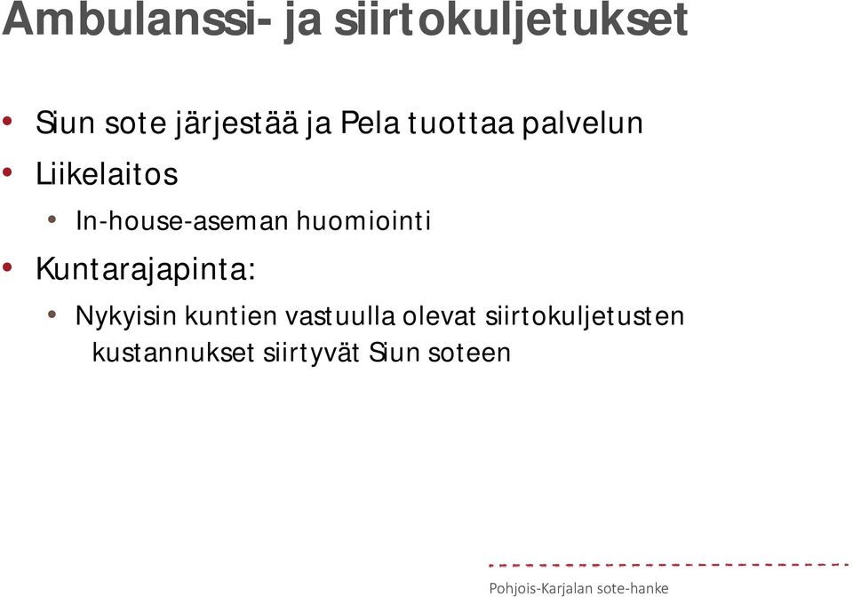 huomiointi Kuntarajapinta: Nykyisin kuntien vastuulla