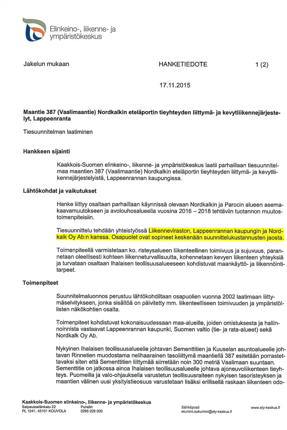 PL 4, 45 KOUVOLA 295 29 Sähköposti etunimi.sukunimi@elykeskus.