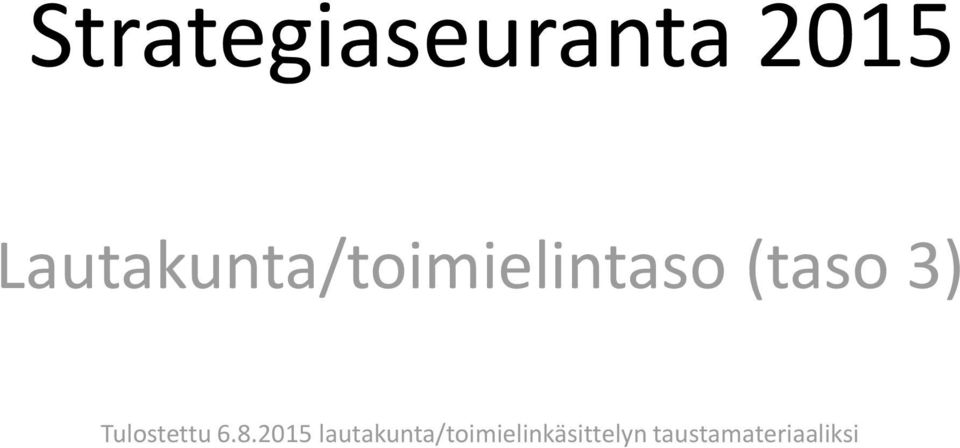 (taso 3) Tulostettu