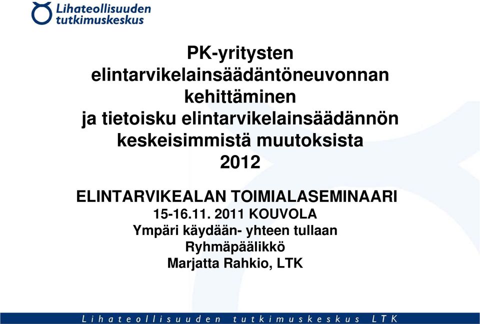 2012 ELINTARVIKEALAN TOIMIALASEMINAARI 15-16.11.