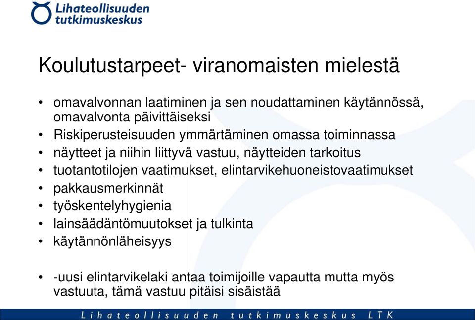 tarkoitus tuotantotilojen vaatimukset, elintarvikehuoneistovaatimukset pakkausmerkinnät työskentelyhygienia