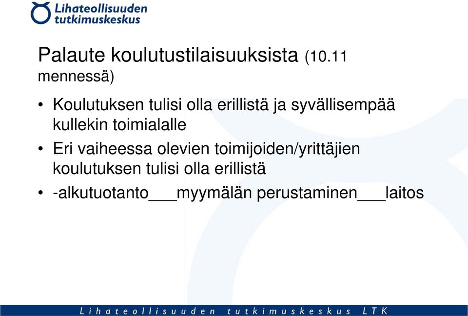 syvällisempää kullekin toimialalle Eri vaiheessa olevien