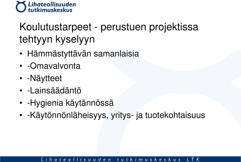 -Omavalvonta -Näytteet -Lainsäädäntö -Hygienia