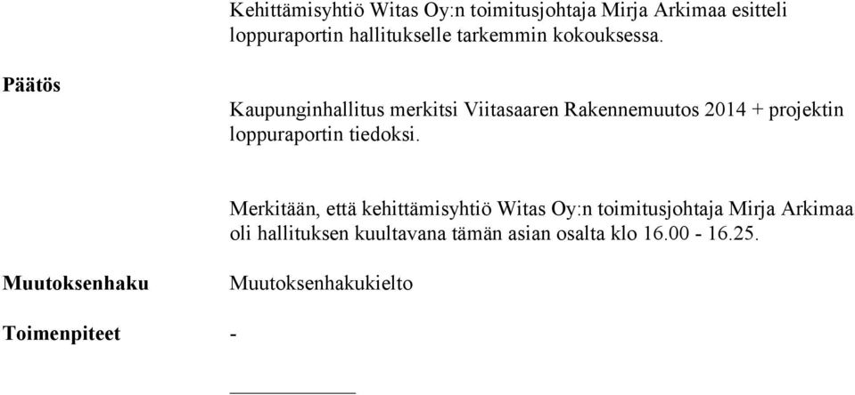 Kaupunginhallitus merkitsi Viitasaaren Rakennemuutos 2014 + projektin loppuraportin