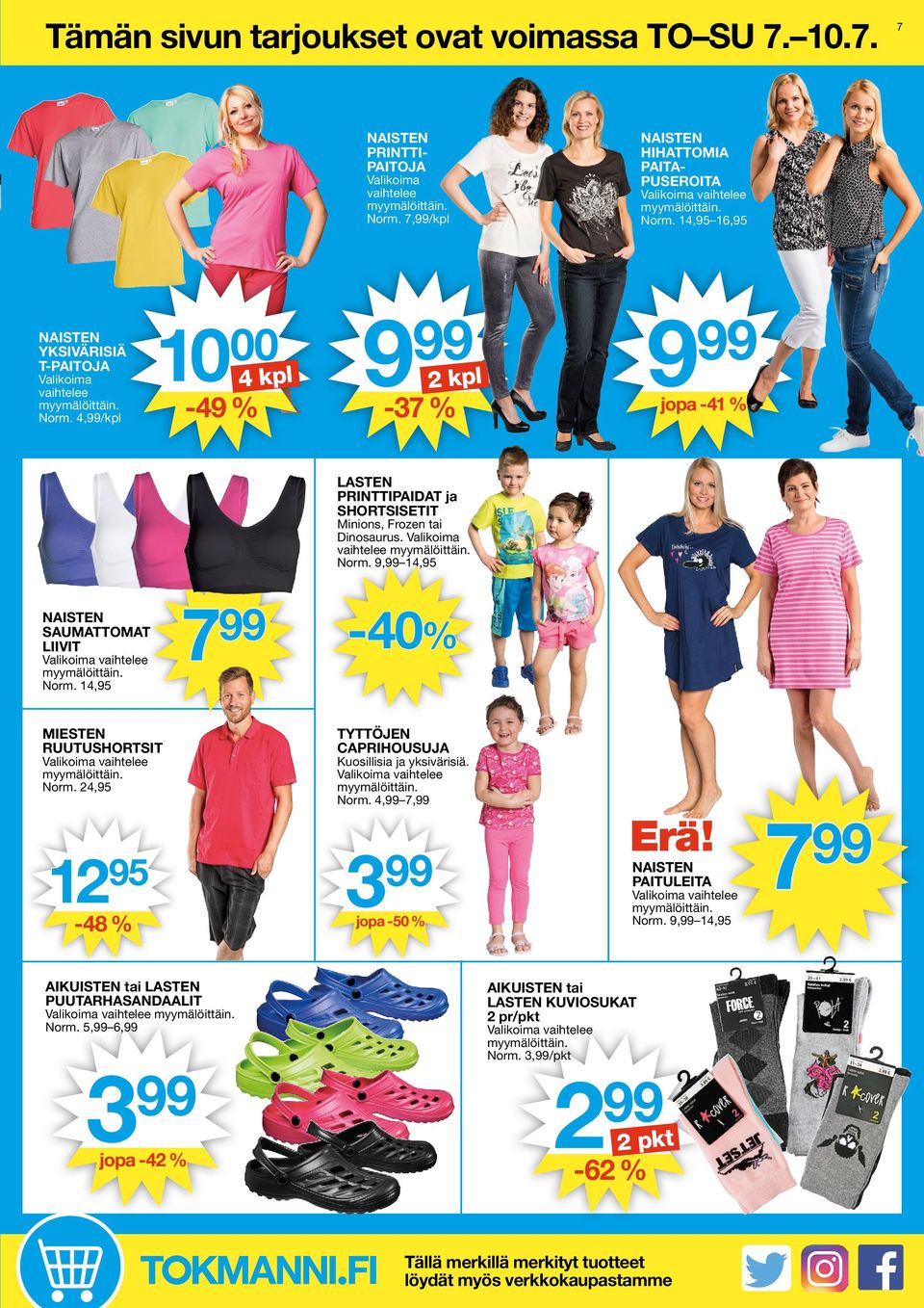 9, 14,95 SAUMATTOMAT LIIVIT Norm. 14,95 7 MIESTEN RUUTUSHORTSIT Norm. 24,95 1295-48 % AIKUISTEN tai LASTEN PUUTARHASANDAALIT Norm.