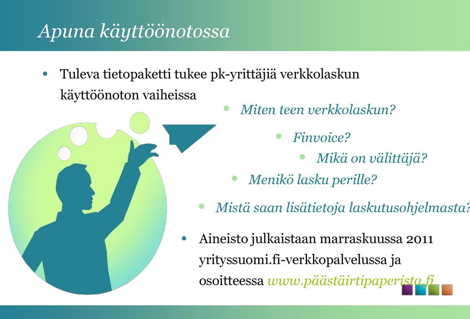 Menikö lasku perille? Mistä saan lisätietoja laskutusohjelmasta?