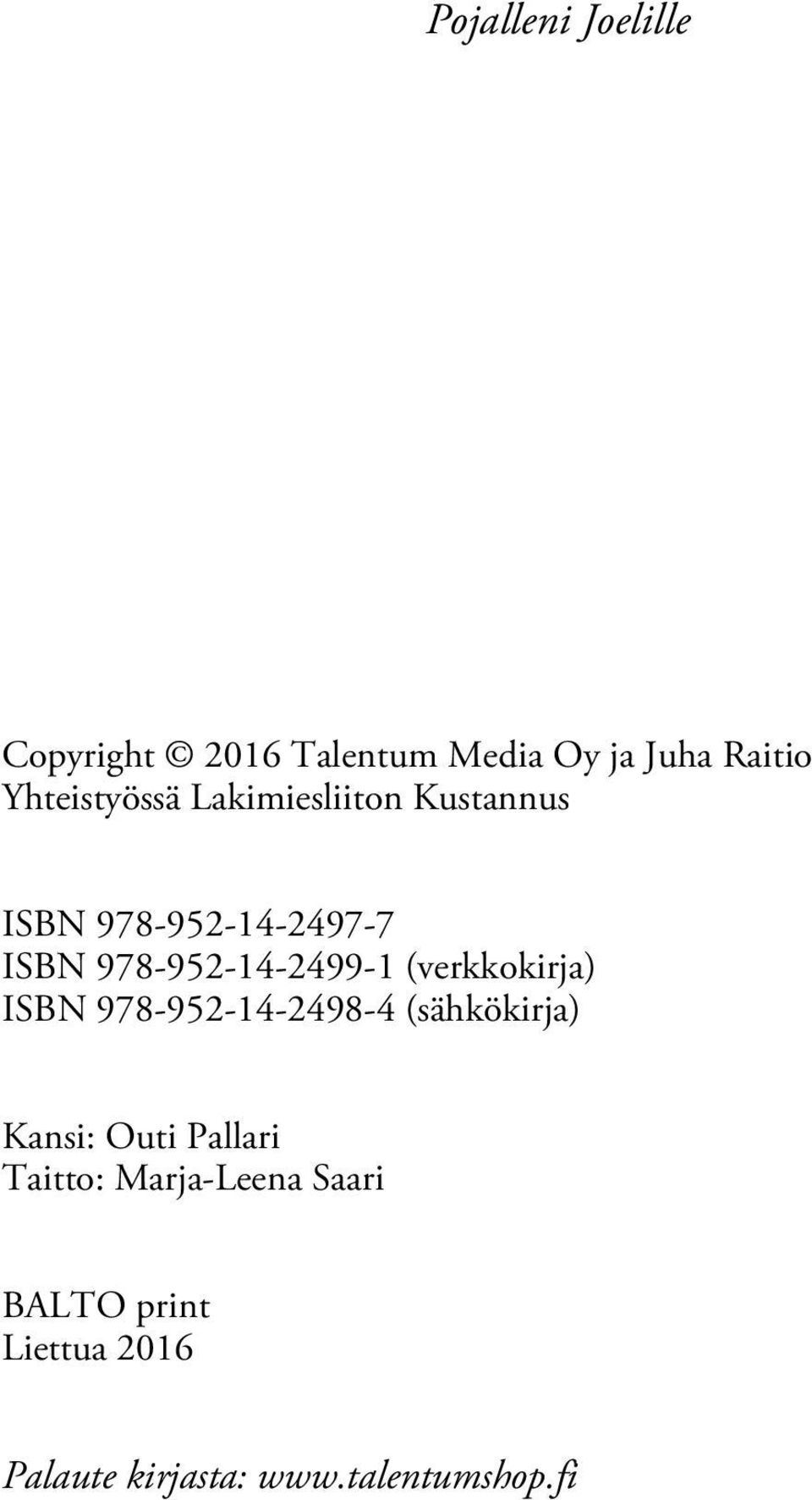 978-952-14-2499-1 (verkkokirja) ISBN 978-952-14-2498-4 (sähkökirja) Kansi: