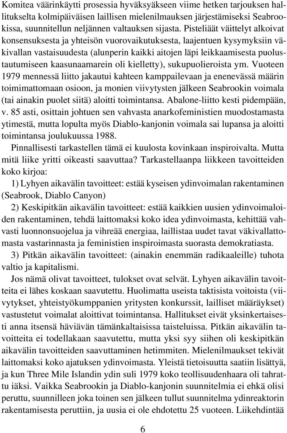 kaasunaamarein oli kielletty), sukupuolieroista ym.