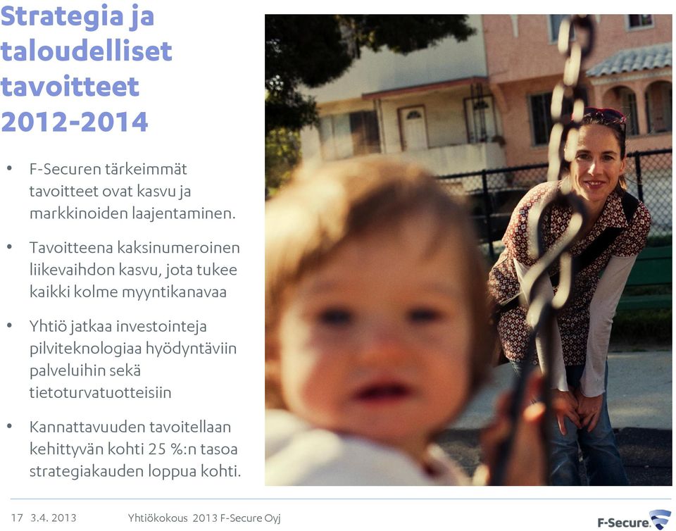 Tavoitteena kaksinumeroinen liikevaihdon kasvu, jota tukee kaikki kolme myyntikanavaa Yhtiö jatkaa