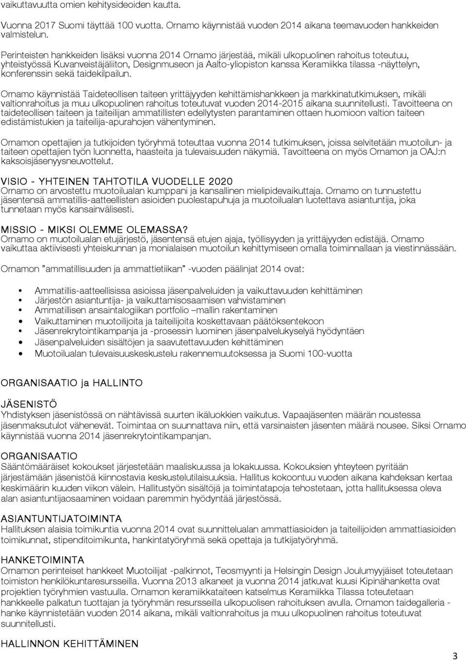 -näyttelyn, konferenssin sekä taidekilpailun.