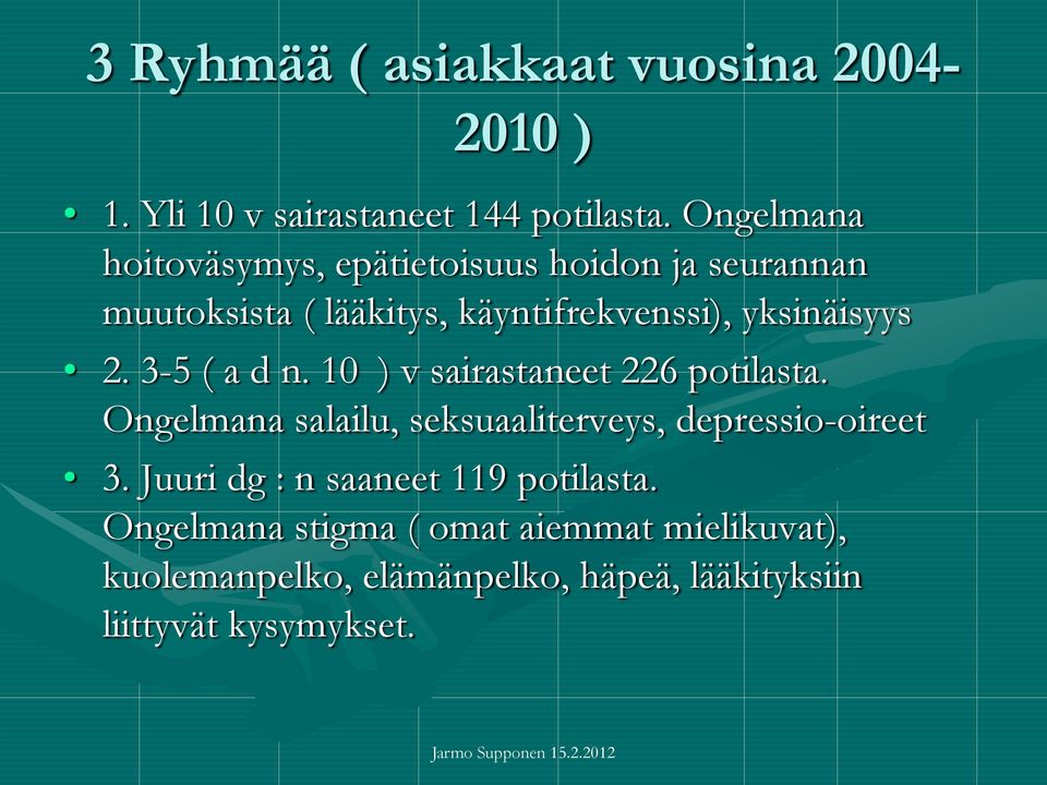 2. 3-5 ( a d n. 10 ) v sairastaneet 226 potilasta. Ongelmana salailu, seksuaaliterveys, depressio-oireet 3.