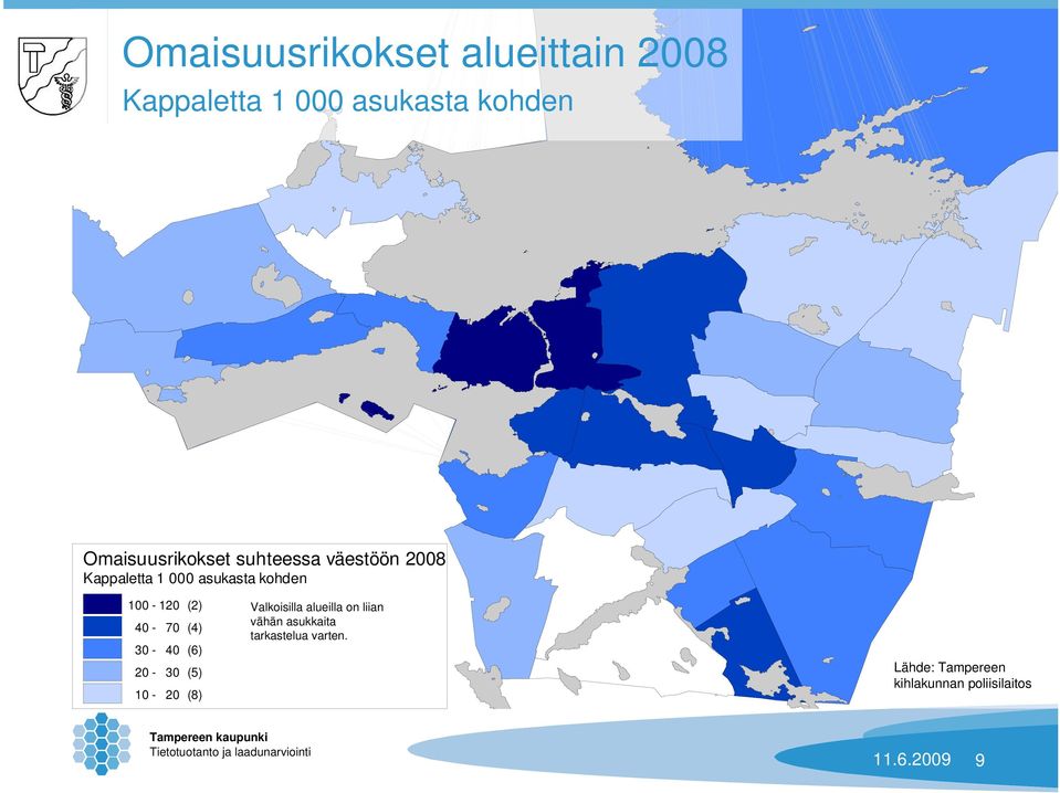 (2) 4-7 (4) 3-4 (6) 2-3 (5) 1-2 (8) Valkoisilla alueilla on liian vähän