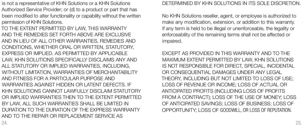 TO THE EXTENT PERMITTED BY LAW, THIS WARRANTY AND THE REMEDIES SET FORTH ABOVE ARE EXCLUSIVE AND IN LIEU OF ALL OTHER WARRANTIES, REMEDIES AND CONDI TIONS, WHETHER ORAL OR WRITTEN, STATUTORY, EXPRESS