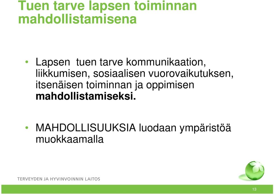 vuorovaikutuksen, itsenäisen toiminnan ja oppimisen