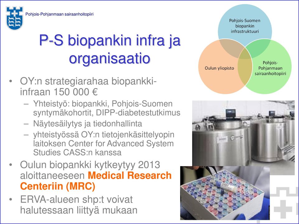 tietojenkäsittelyopin laitoksen Center for Advanced System Studies CASS:n kanssa Oulun biopankki