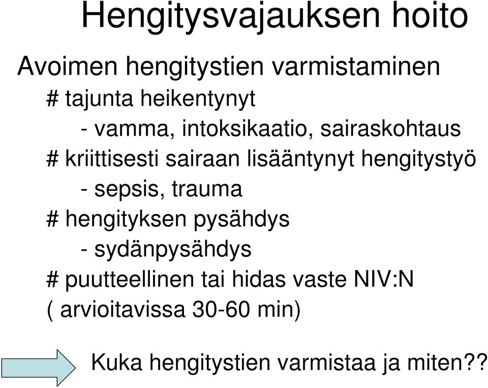 hengitystyö - sepsis, trauma # hengityksen pysähdys - sydänpysähdys #