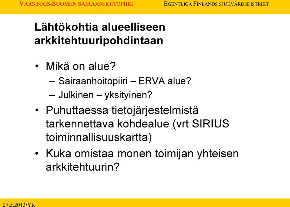 Puhuttaessa tietojärjestelmistä tarkennettava kohdealue (vrt