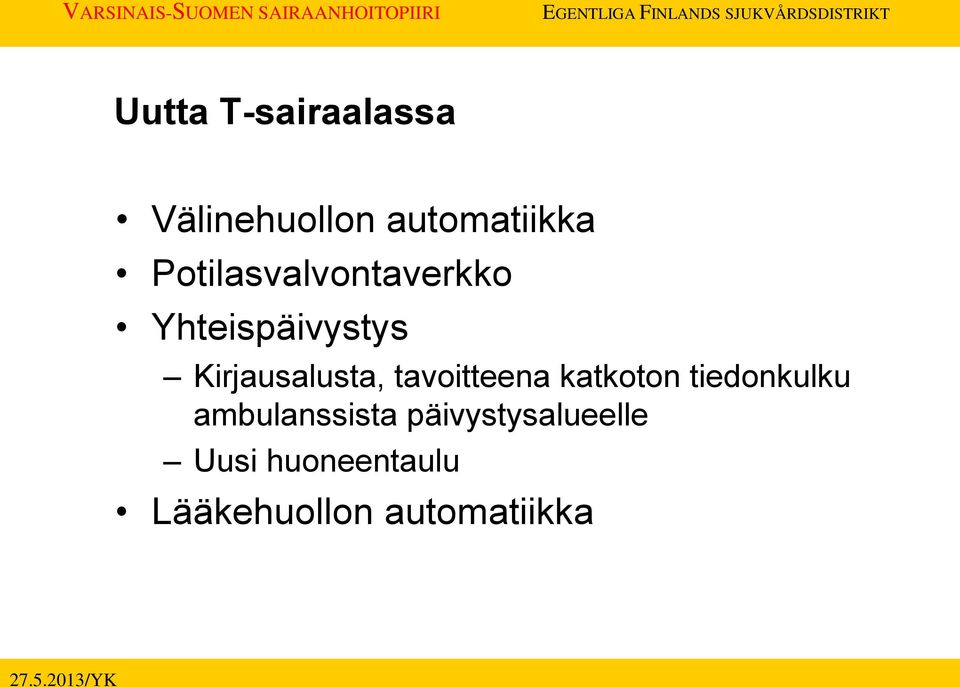 Kirjausalusta, tavoitteena katkoton tiedonkulku