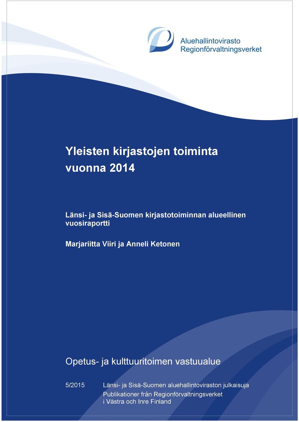 Ketonen Opetus- ja kulttuuritoimen vastuualue 5/2015 Länsi- ja Sisä-Suomen