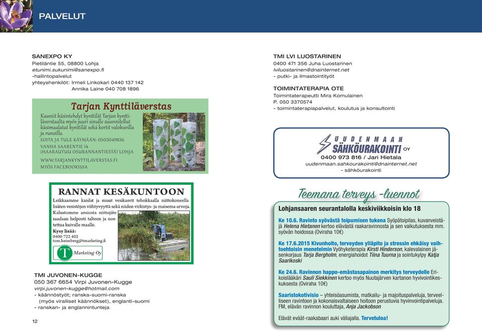 net - putki- ja ilmastointityöt Kauniit käsintehdyt kynttilät Tarjan kynttiläverstaalta myös juuri sinulle suunnitellut käsimaalatut kynttilät sekä kortit valokuvilla ja runoilla.