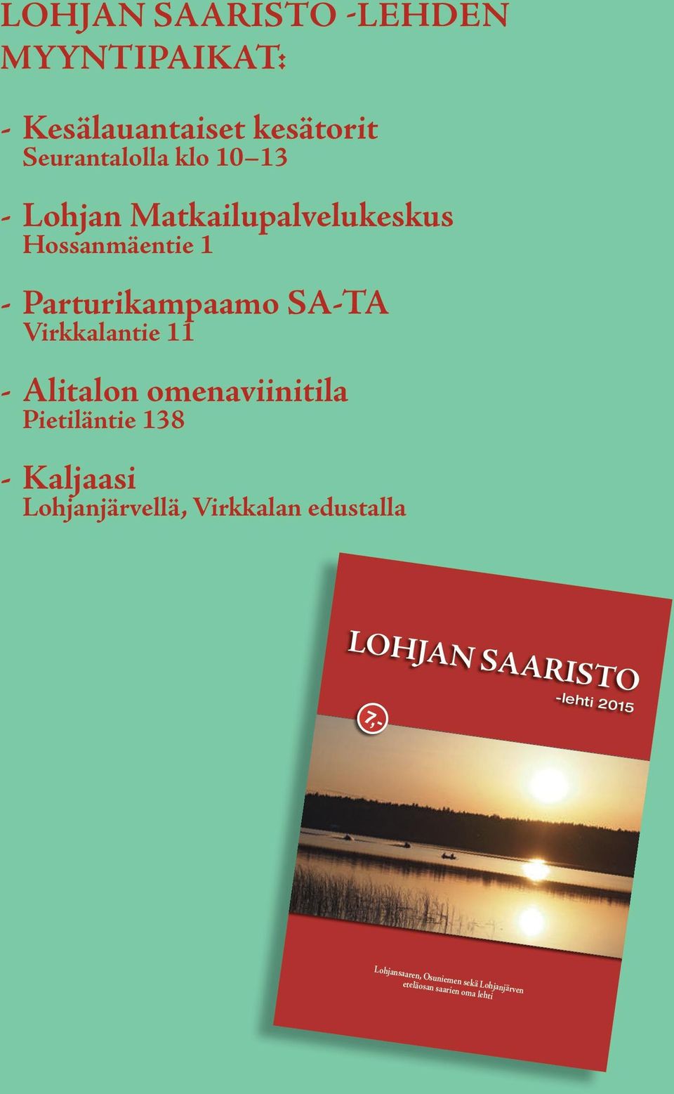 11 - Alitalon omenaviinitila Pietiläntie 138 - Kaljaasi Lohjanjärvellä, Virkkalan edustalla LOHJAN SAARISTO