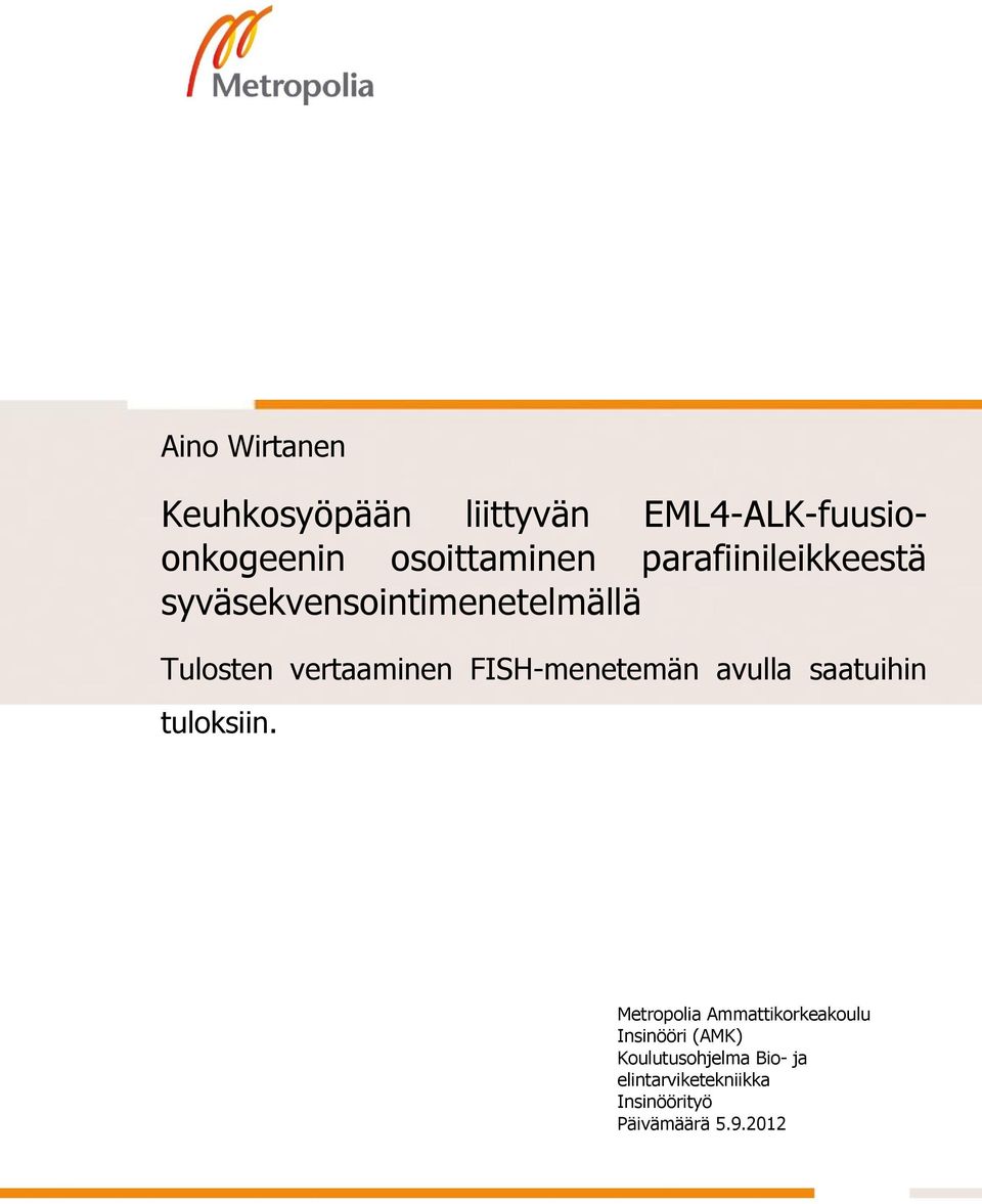 FISH-menetemän avulla saatuihin tuloksiin.