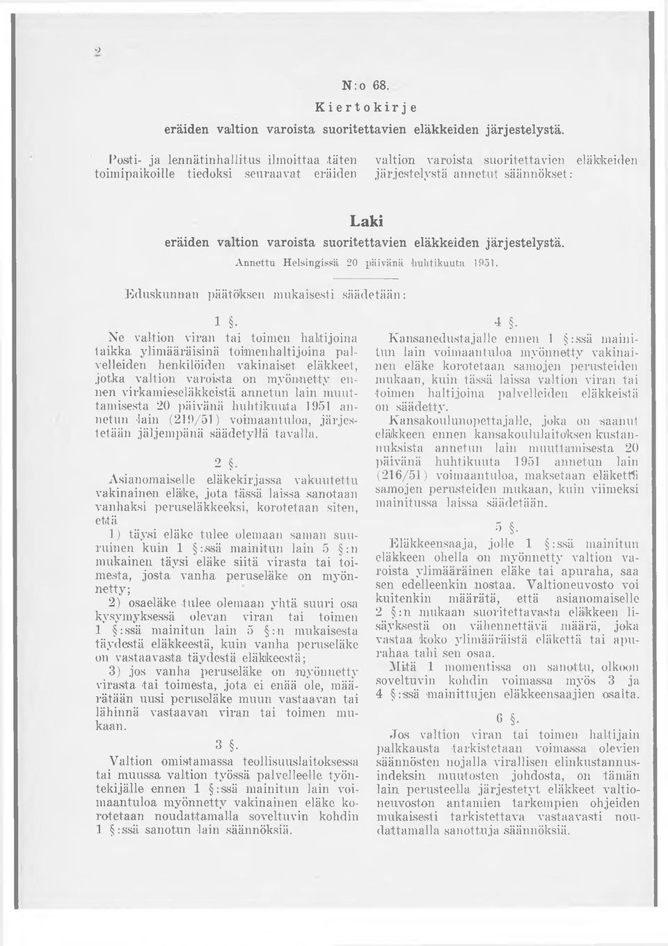 suoritettavien eläkkeiden järjestelystä. Annettu Helsingissä 20 päivänä 'huhtikuuta 1951.