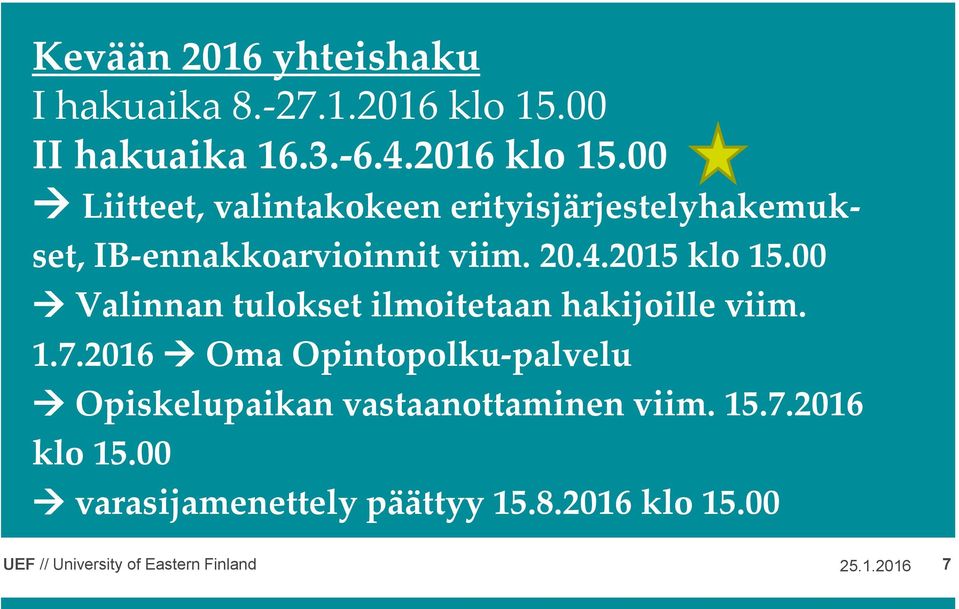 00 Liitteet, valintakokeen erityisjärjestelyhakemukset, IB-ennakkoarvioinnit viim. 20.4.