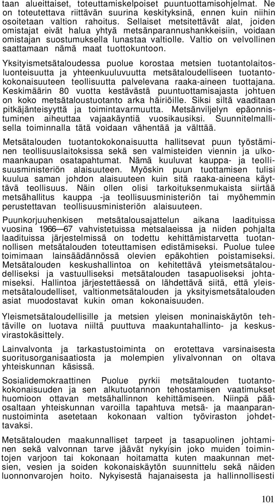 Valtio on velvollinen saattamaan nämä maat tuottokuntoon.