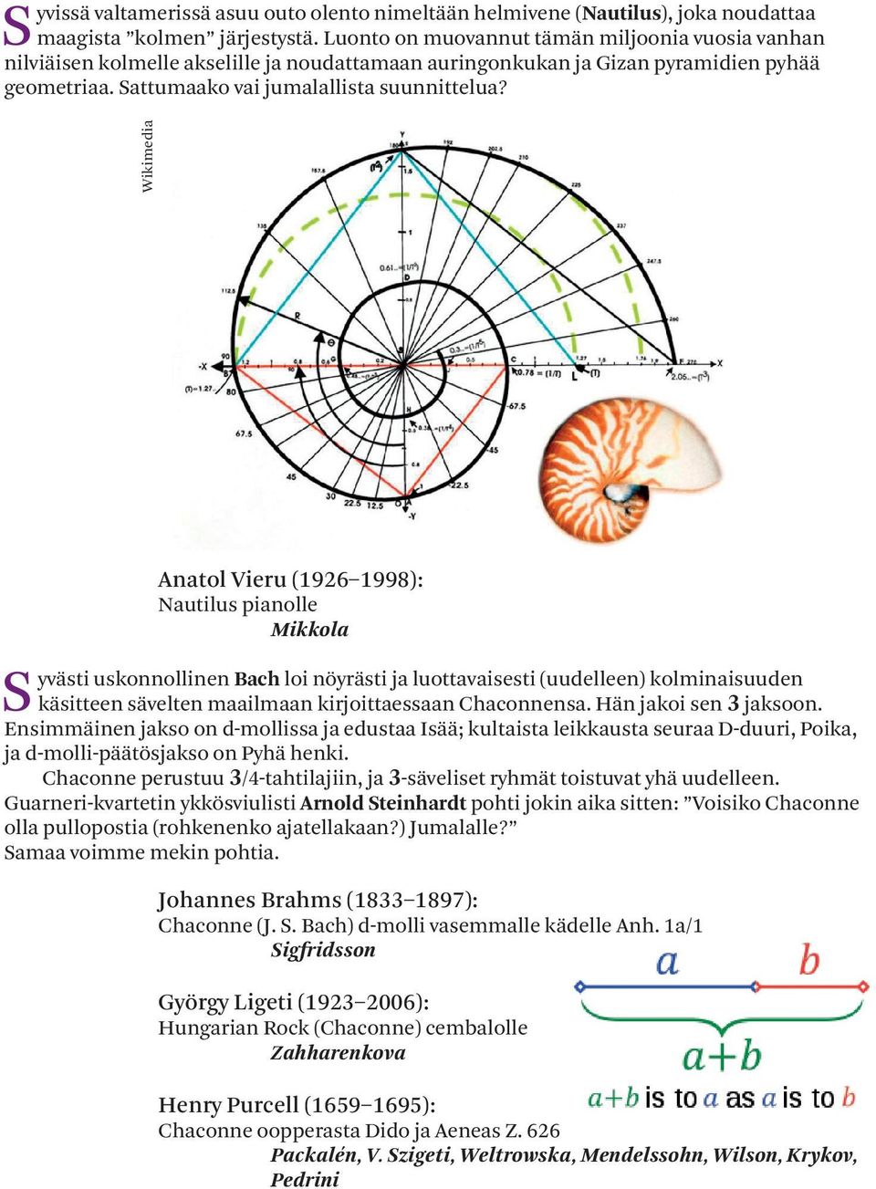 Wikimedia Anatol Vieru (1926 1998): Nautilus pianolle Mikkola Syvästi uskonnollinen Bach loi nöyrästi ja luottavaisesti (uudelleen) kolminaisuuden käsitteen sävelten maailmaan kirjoittaessaan