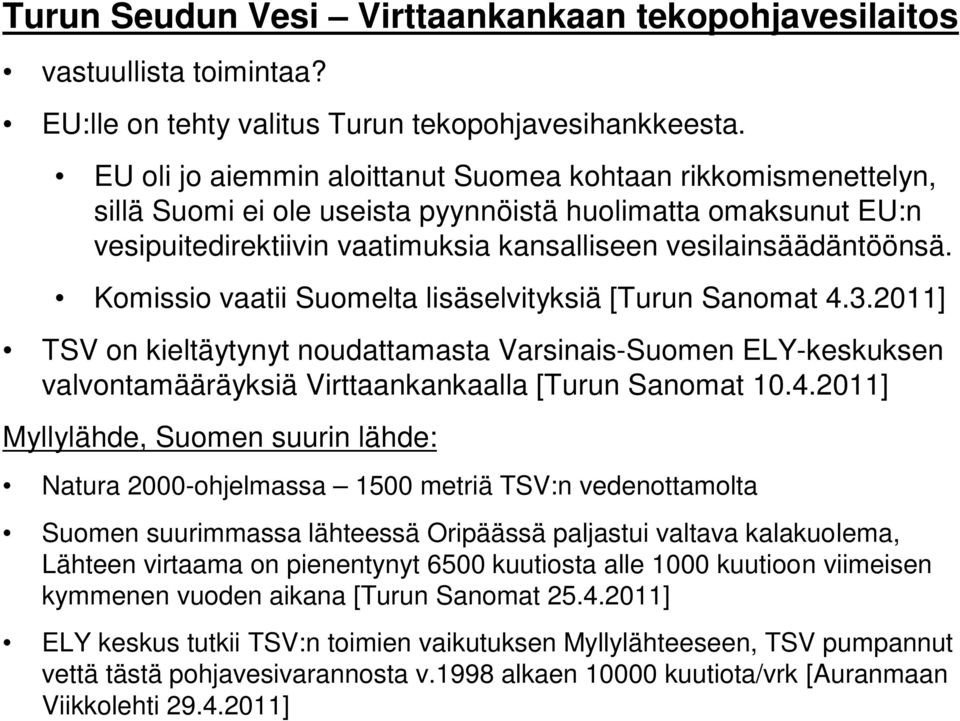 Komissio vaatii Suomelta lisäselvityksiä [Turun Sanomat 4.