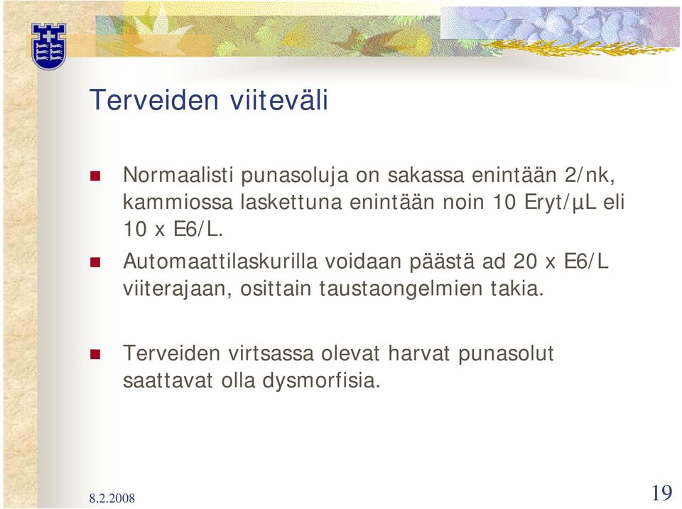 Automaattilaskurilla voidaan päästä ad 20 x E6/L viiterajaan, osittain