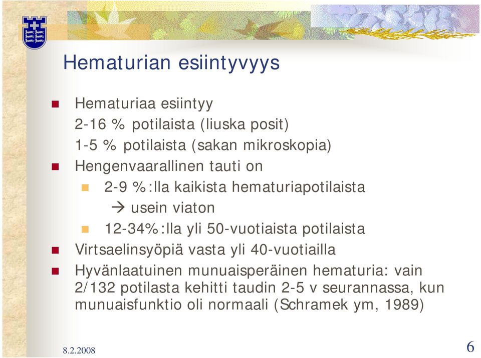 50-vuotiaista potilaista Virtsaelinsyöpiä vasta yli 40-vuotiailla Hyvänlaatuinen munuaisperäinen hematuria: