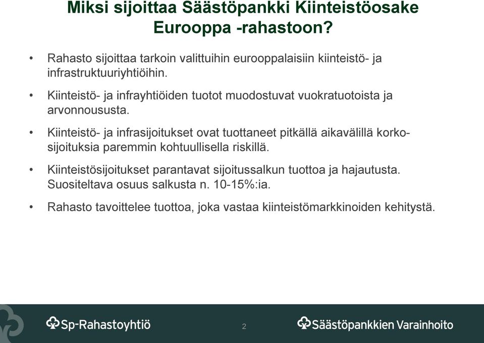 Kiinteistö- ja infrayhtiöiden tuotot muodostuvat vuokratuotoista ja arvonnoususta.