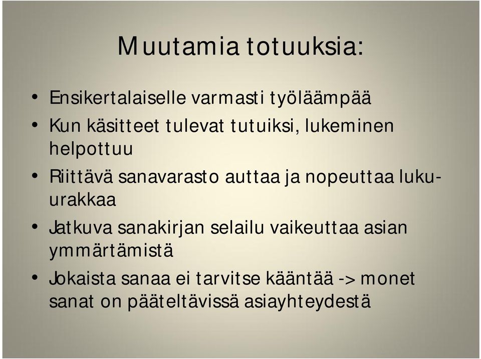 nopeuttaa lukuurakkaa Jatkuva sanakirjan selailu vaikeuttaa asian